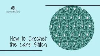 How to Crochet the Cane Stitch