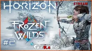 ЭЛОЙ СТАНОВИТСЯ АВТОРИТЕТОМ ● ПРОХОЖДЕНИЕ DLC The Frozen Wilds #2 ● Horizon Zero Dawn