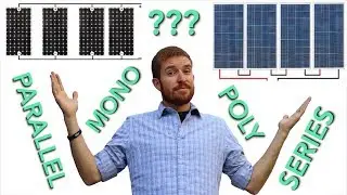 Mono vs Poly vs Flexible Solar Panel + Series vs Parallel Wiring