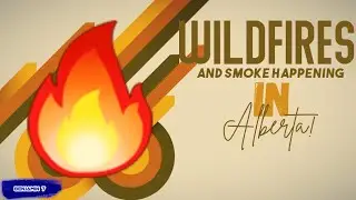 WILDFIRES AND SMOKE HAPPENING IN ALBERTA?! | Very bad air quality and very risky!