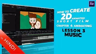 Lesson 3 - Music | Chapter - 4 | How to Create 2D Animated Short Film | Hindi | Tutorial Series