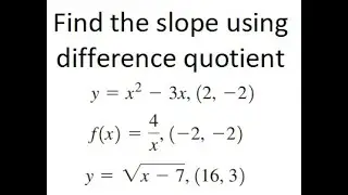 Grade 12 Calculus - Find the slope using difference quotient (ch 1.2)