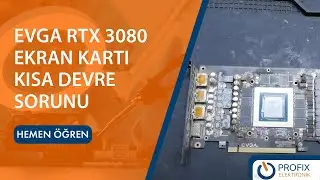 EVGA RTX 3080 Ekran Kartı Kısa Devre