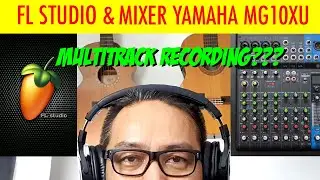 SETTING MIXER YAMAHA MG10XU DI FL STUDIO 20 MULTITRACK
