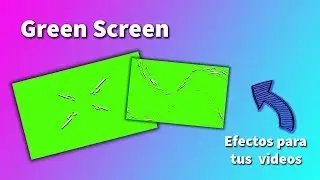 Green Screen / Efectos para tus videos