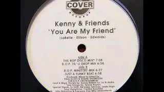 Kenny & Friends - You Are My Friend (The BOP Disco Mix) Kenny Bobien