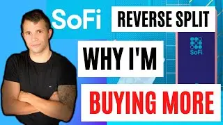 Sofi Stock REVERSE SPLIT - Why I'm BUYING MORE!