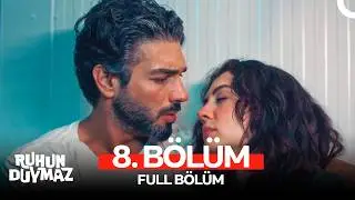 Ruhun Duymaz 8. Bölüm