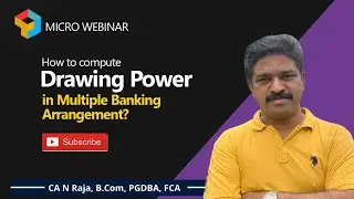 Micro Webinar | How to compute Drawing Power in Multiple Banking Arrangement? | CA Raja Classes |