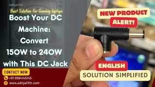 Supercharge Your 5Amp DC Machine: 240W Upgrade with a DC Jack! Gaming Laptop Repair Made Easy