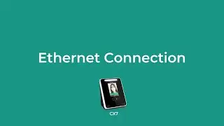 CX7 Ethernet Connection | Anviz