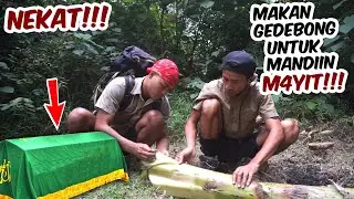 NEKAT!! Makan gedebong pisang untuk mandiin MAYIT!!!