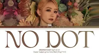 SuA of Dreamcatcher 'No Dot' Lyrics (드림캐쳐 수아 No Dot 가사) Color Coded Lyrics
