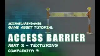Game Asset Tutorial - Access Barrier  (Part 3 - Texturing) (Substance Painter) 