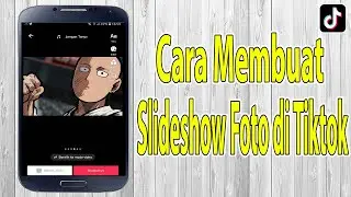 Cara Membuat Slideshow Foto di Tiktok Terbaru