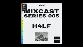 Stoneground Mixcast 005: H4LF
