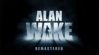 Alan Wake Remastered | Прохождение