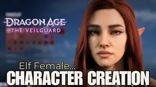 DRAGON AGE THE VEILGUARD | Character Creation Elf Female 2 [NO MODS]