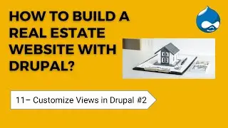 11 Customize Views in Drupal #2