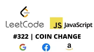 LEETCODE 322 (JAVASCRIPT) | COIN CHANGE