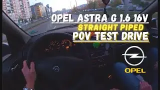 Straight Piped Opel Astra G 1.6 16v 101hp | POV Test Drive (60FPS)