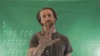 5 Tips For Better Greenscreen Footage
