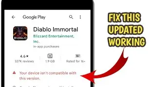 Your device isn't compatible With This Version Diablo Immortal Video game.