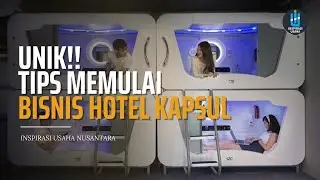 EPS-232 PT- UNIK!! INI DIA TIPS SUKSES BISNIS HOTEL KAPSUL