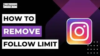 NEW! REMOVE INSTAGRAM FOLLOW LIMIT !