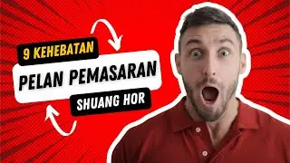 9 KEHEBATAN PELAN PEMASARAN SHUANG HOR