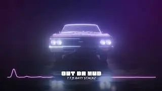 OUT DA MUD    T.T.  FT. RAYY STACKZ