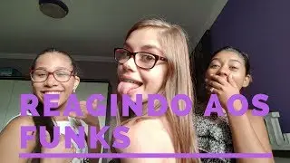 Reagindo aos Funks 2