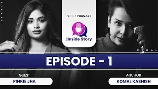 Episode 1 I The Inside Story by Netilly I  Featuring Rj Vj Pinkie