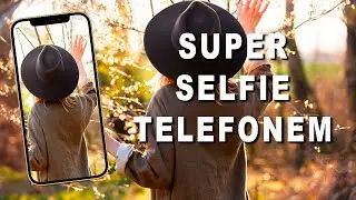 👉3 proste sposoby, jak zrobić sobie fajne selfie telefonem komórkowym? Super Tutor Foto 📸