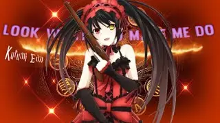 Tokisaki Kurumi Edit| Date a live| Date a Bullet|Look what you made me do|Taylor Swift