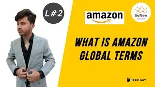 LECTURE 2 | WHAT IS AMAZON GLOBAL TERMS ? || BY SOFTEN SOLUTION.