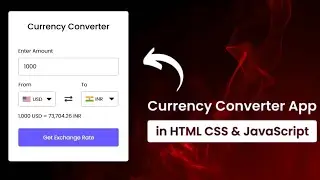 Create a Currency Converter with HTML, CSS, JavaScript & Exchange Rates