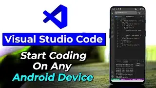 Install Visual Studio Code On Android Phone | VS Code On Android | 