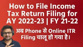 How to File Income Tax Return Filing for AY 2022-23 FY 2021-22  | How to Fill Income Tax Return 2022