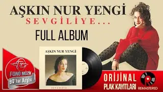 Aşkın Nur Yengi - Sevgiliye  Full Albüm - Orijinal Plak Kayıtları Remastered (1990)