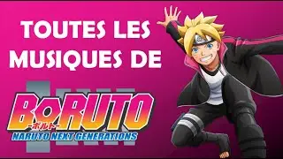 TOUTES les MUSIQUES de BORUTO - Naruto next generations - Eerdnal