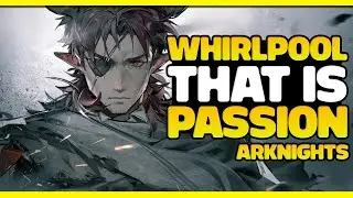 CH 13: The Whirlpool that is Passion - Story (#1) | Arknights