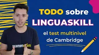 Todo sobre LINGUASKILL, test multinivel de Cambridge | Examenexam