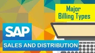 SAP SD | Billing Process in SAP | Major Billing Types | Customizing the Billing Documents- Part 1