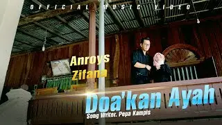 Lagu Minang Terbaru 2022 - Anroys Ft. Zifana - Do'akan Ayah (Official Music Video) MV