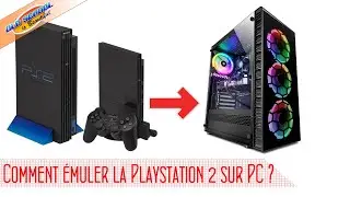 Comment émuler la Playstation 2 sur PC ?