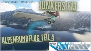 Alpenrundflug mit der Junkers F13 (MSFS Teil 4 von 4)