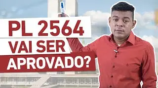 WILL PL 2564 BE APPROVED NOW???