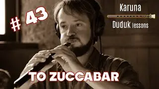 Armenian duduk lessons #43. To Zuccabar (Jivan Gasparyan) 