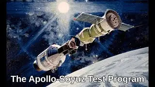 The USSR and USA Space Collaboration | The Apollo-Soyuz Test Program